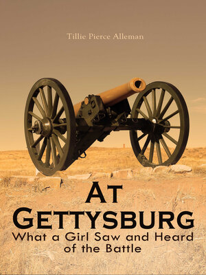 cover image of At Gettysburg--What a Girl Saw and Heard of the Battle